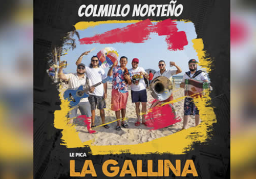 Colmillo Norteño estrena “Le Pica La Gallina”