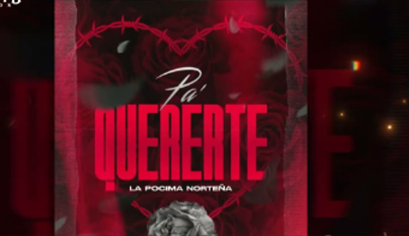 “Pa Qurerte” lo más nuevo de la Pócima Norteña